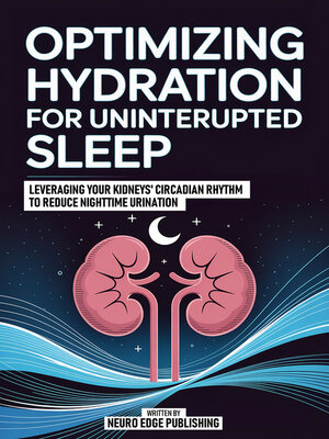 cover image of Optimizing Hydration For Uninterrupted Sleep